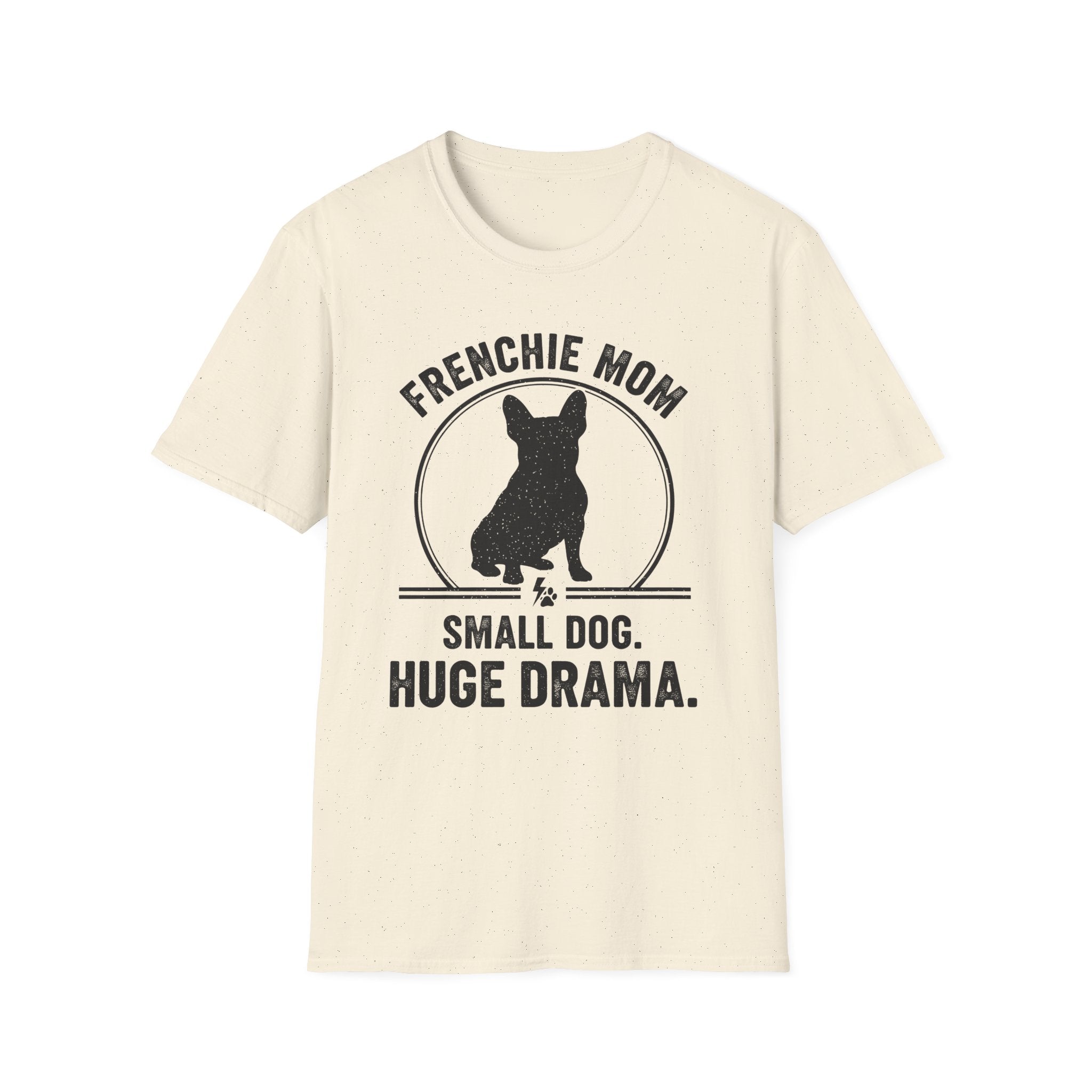 Frenchie Mom - Small Dog, Huge Drama Graphic Tee