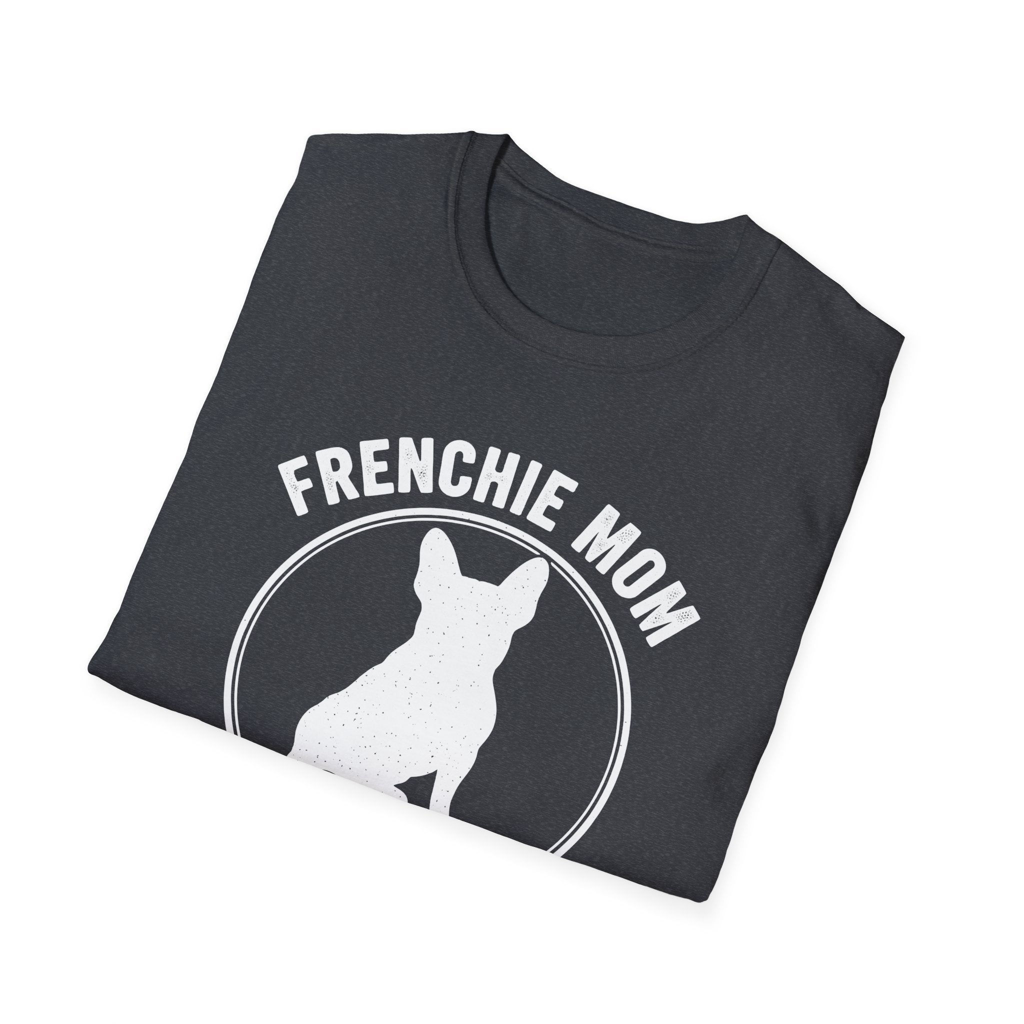 Frenchie Mom - Small Dog, Huge Drama Graphic Tee
