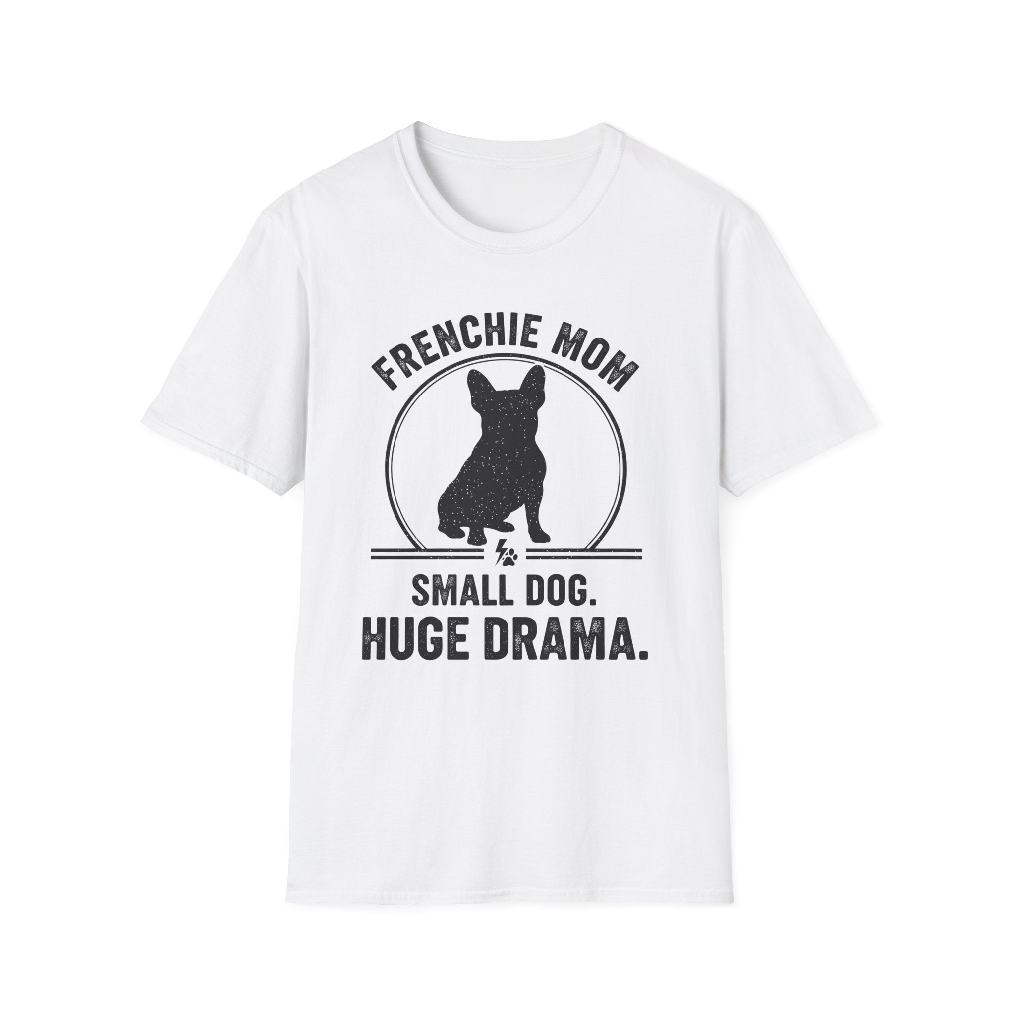 Frenchie Mom - Small Dog, Huge Drama Graphic Tee