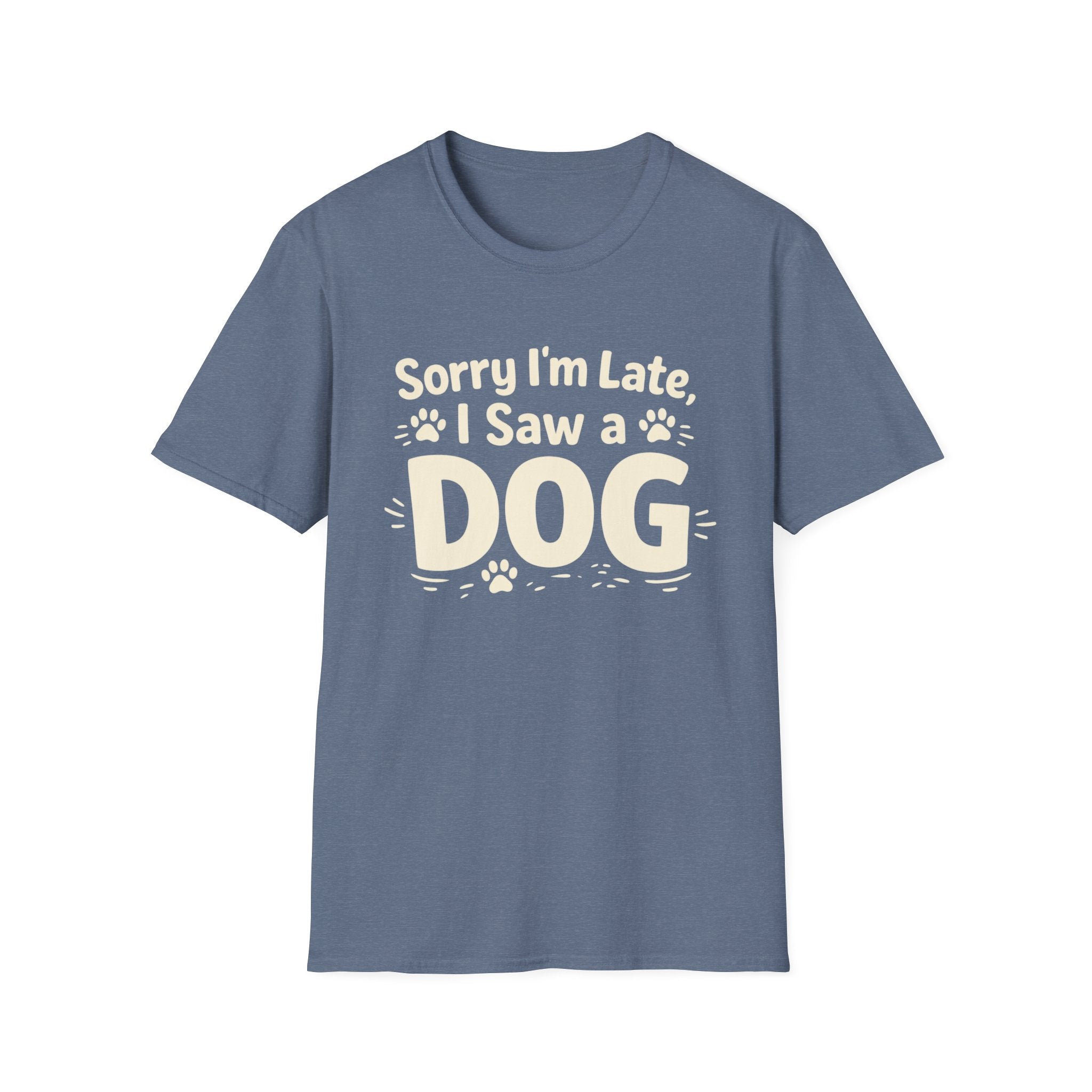 Sorry I'm Late, I Saw a DOG Graphic Tee