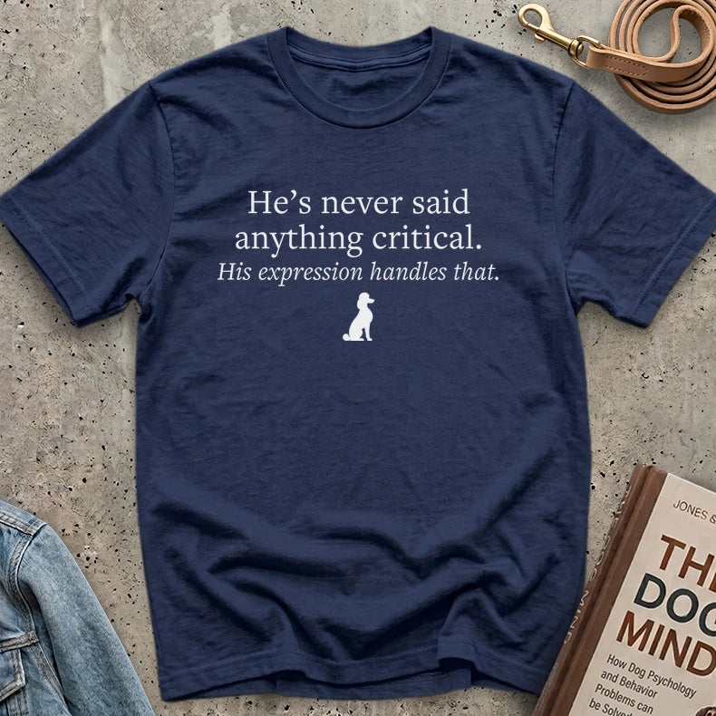 His expression handles that. - Unisex Tee