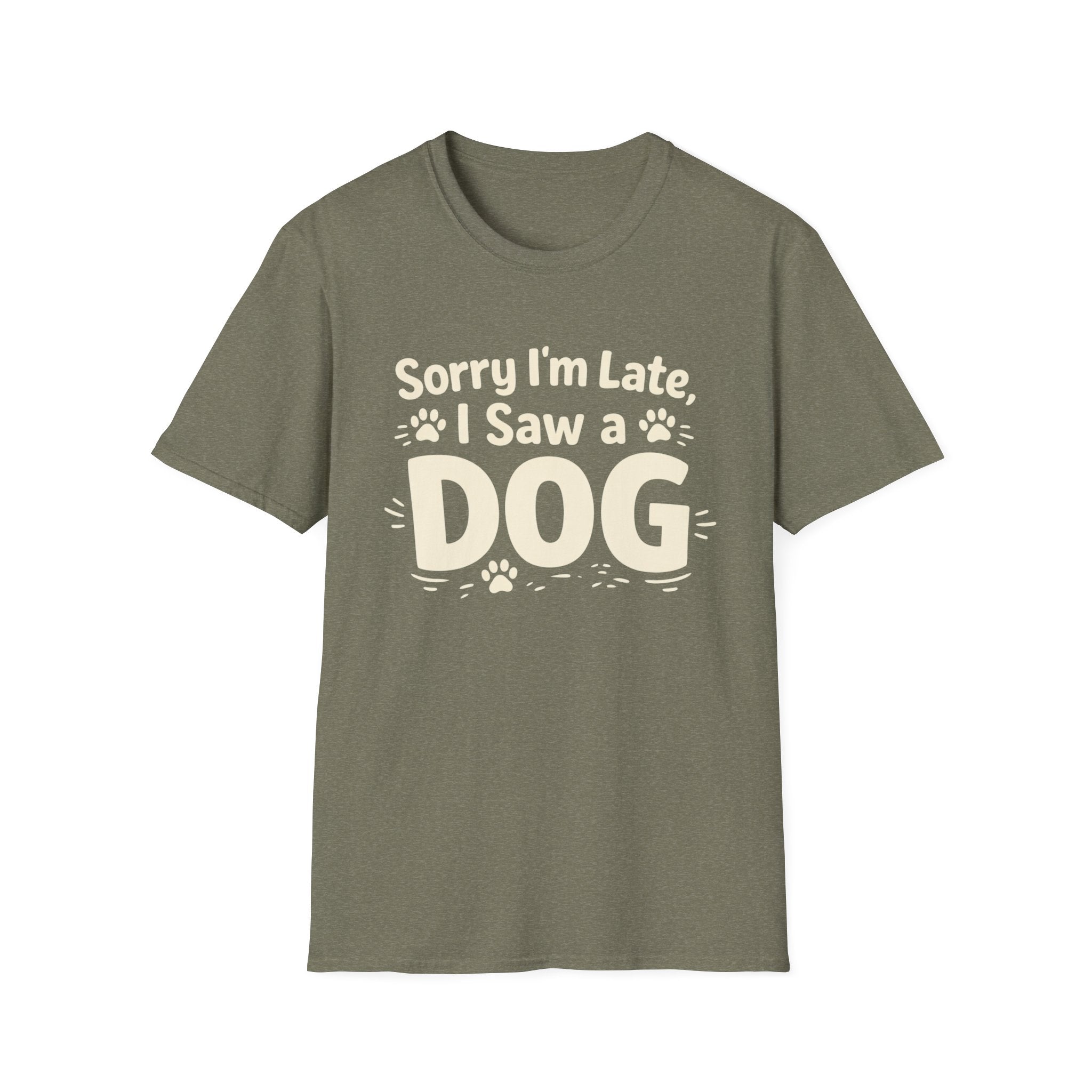 Sorry I'm Late, I Saw a DOG Graphic Tee