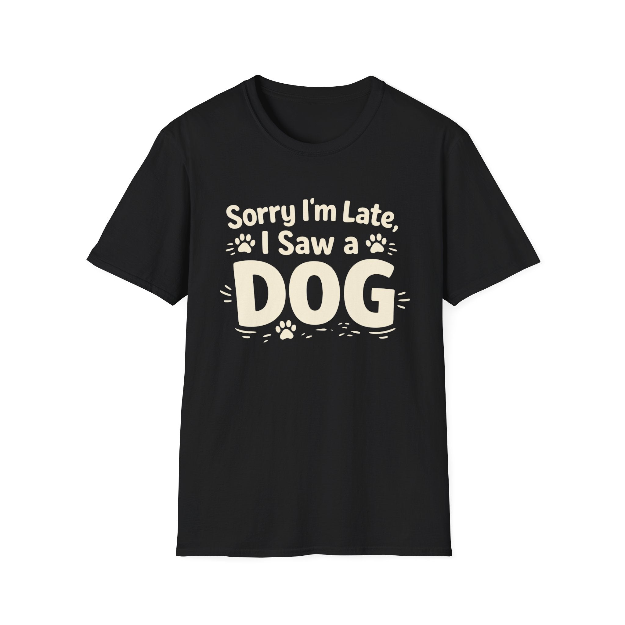 Sorry I'm Late, I Saw a DOG Graphic Tee