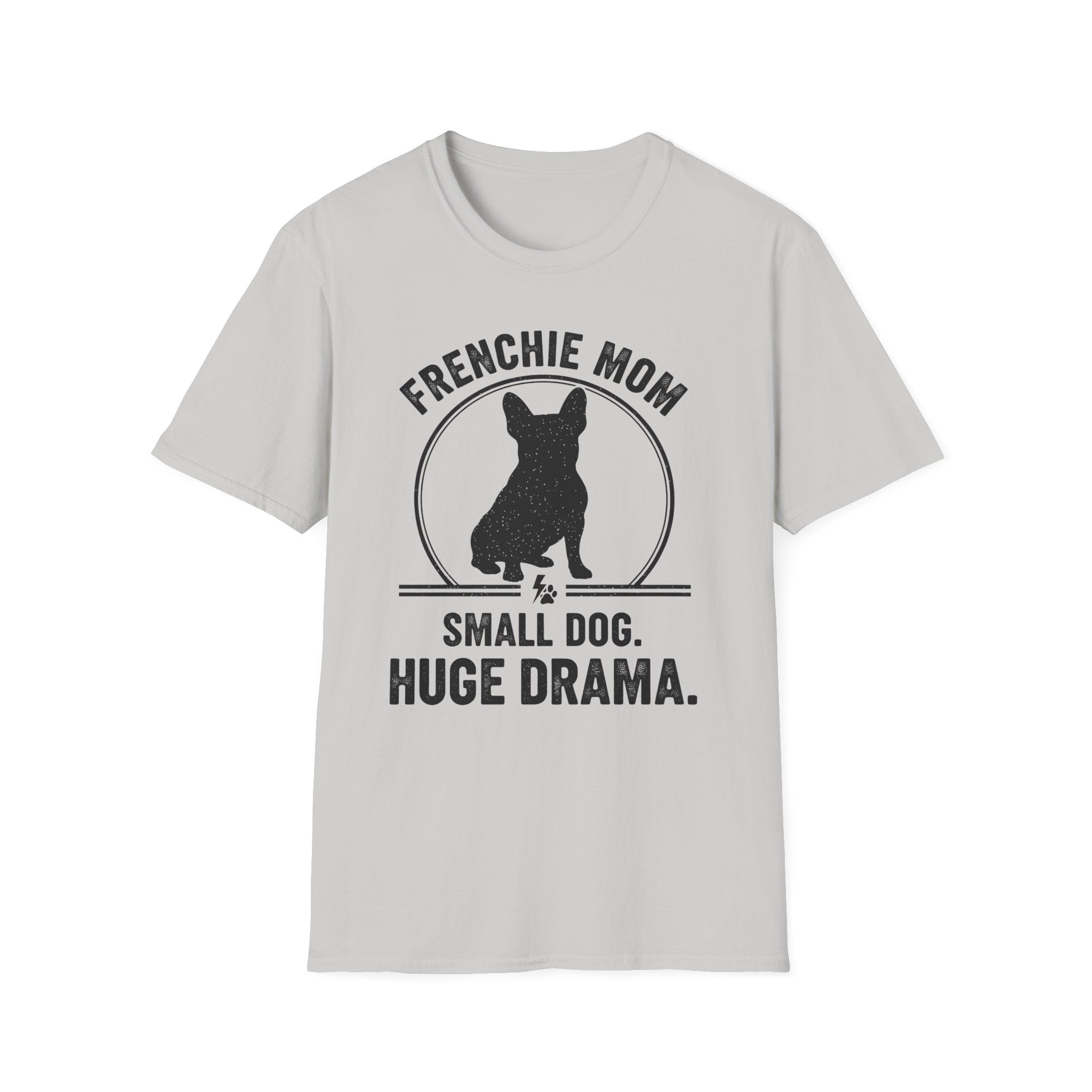Frenchie Mom - Small Dog, Huge Drama Graphic Tee