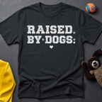 Raised By Dogs T-shirt