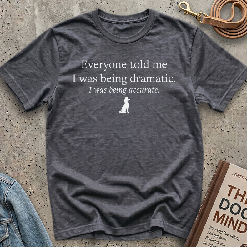 I was being accurate - Unisex Tee