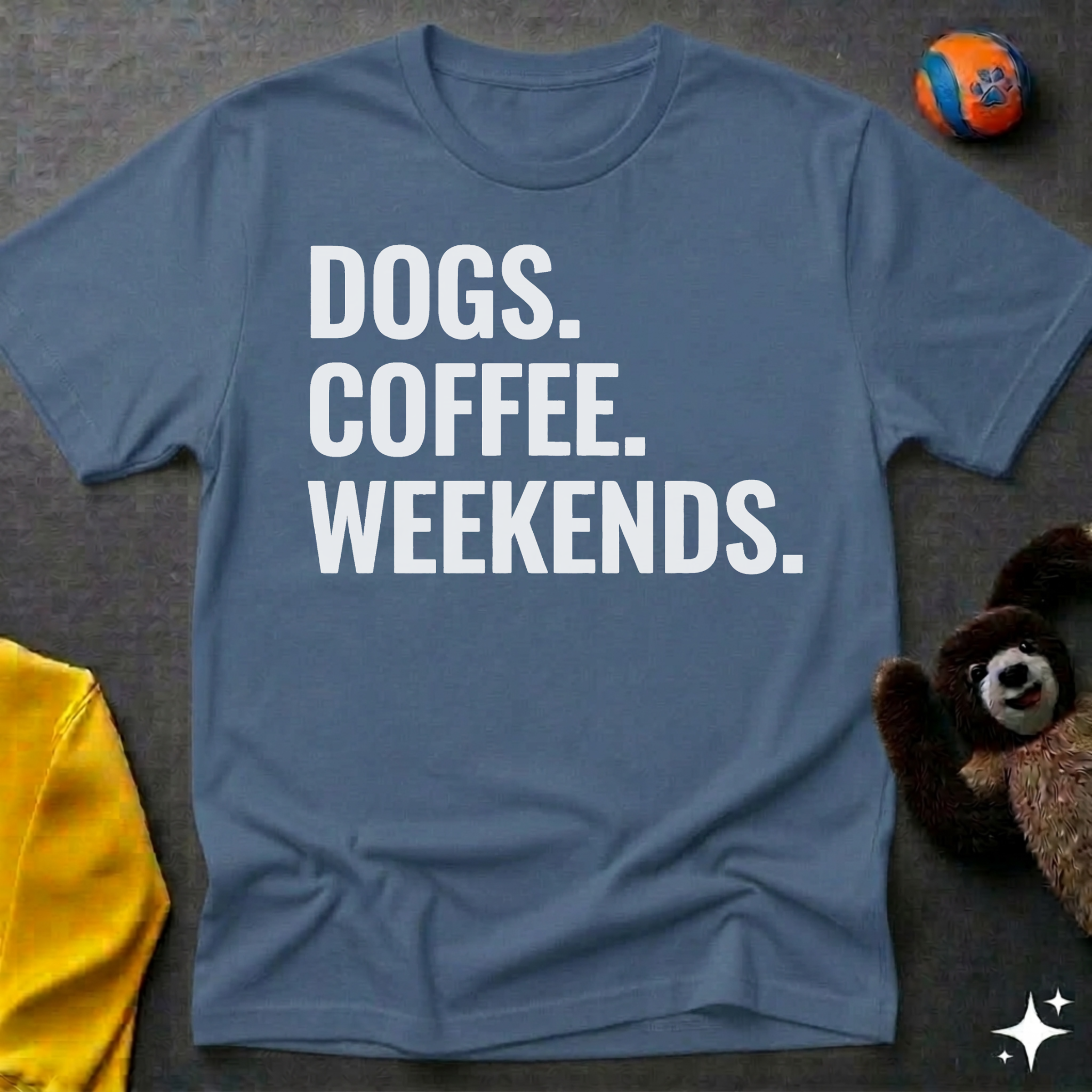Dogs. Coffee. Weekends. T-shirt