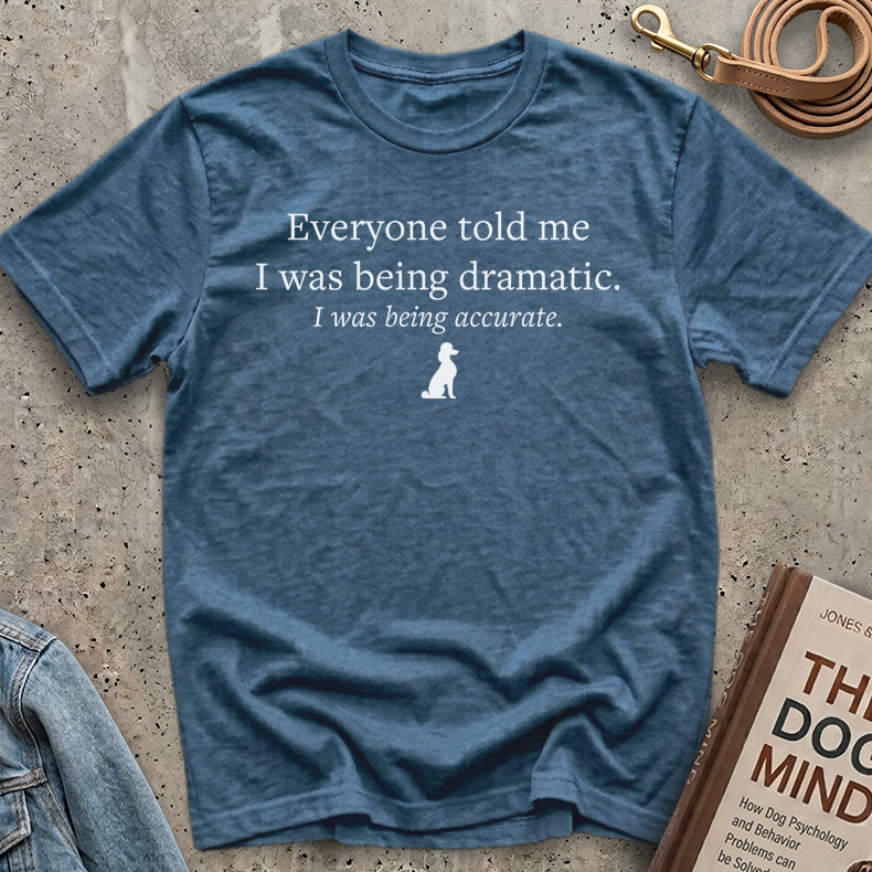 I was being accurate - Unisex Tee