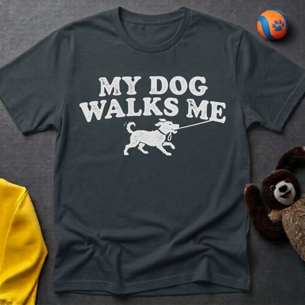 My Dog Walks Me Graphic T-Shirt