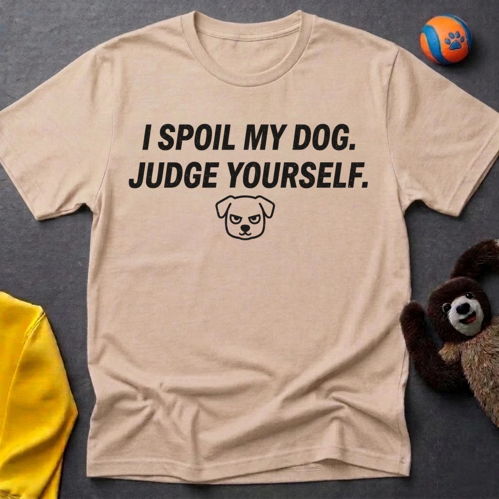 I Spoil My Dog T-Shirt