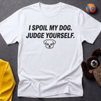 I Spoil My Dog T-Shirt