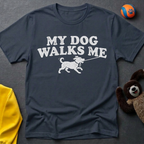My Dog Walks Me Graphic T-Shirt