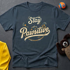 Stay Pawsitive T-Shirt