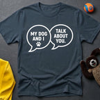 https://wescale-cdn.com/generated-mockups/7ca52483-ca08-4f0f-bf1f-bb93b2c76d85/96916c21-6f15-43e8-a7d2-9d334436ab27/2f4bef3f-5685-4b91-9057-93e9baf741ce_designs/my_dog_and_i_talk_about_you_white_1773780158339_10mldg.png_1773780158810.webp